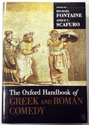 The Oxford handbook of greek and roman comedy. Edited by Michael Fontaine and Adele C. Scafuro.