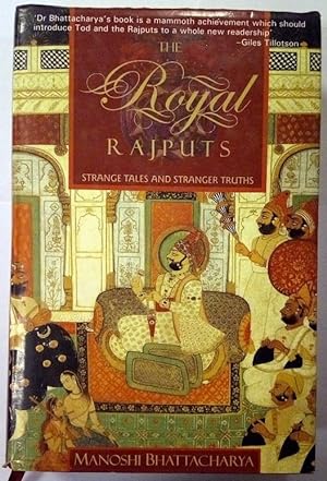 The Royal Rajpputs. Strange tales and stranger thuths.