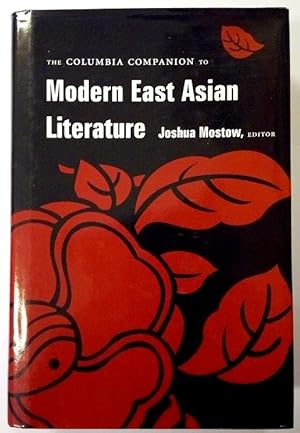 The Columbia companion to modern East asian literature. General editor Joshua S. Mostow. Associat...