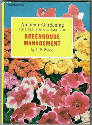 Greenhouse Management: Amateur Gardening Picture Book Number 10