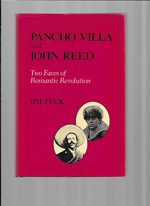 PANCHO VILLA AND JOHN REED: Two Faces Of Romantic Revolution