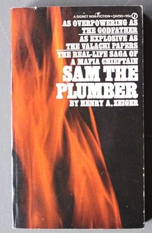 Sam the Plumber: The Real-Life Saga of a Mafia Chieftain (One Year in the Life of a Cosa Nostra B...