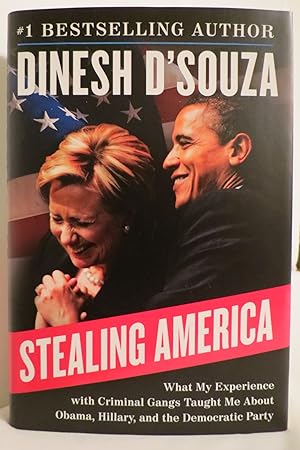 STEALING AMERICA What My Experience with Criminal Gangs Taught Me about Obama, Hillary, and the D...