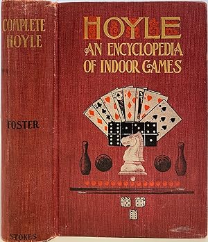 Foster's Complete HOYLE. An Encyclopedia of All the Indoor Games Played at the Present Day, With ...