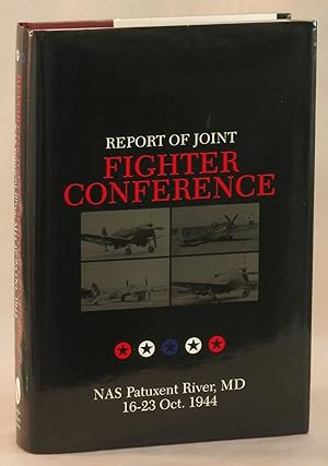 Report of Joint Fighter Conference: NAS Patuxent River, MD - 16-23 October 1944