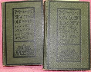NEW YORK: OLD & NEW Its Story, Streets, and Landmarks [2 Volumes]