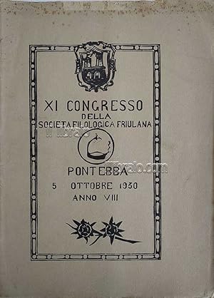 XI Congresso della Societ   Filologica Friulana. Pontebba 5 ottobre 1930 (anno VII). Cenni storici