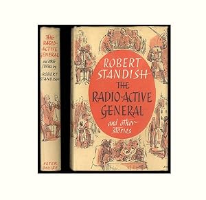 Radio-Active General and Other Stories by Robert Standish, 1959 First Edition Published by Peter ...