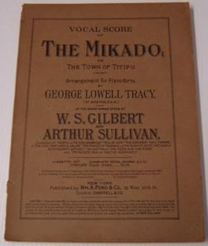 Vocal Score Of The Mikado; Or The Town Of Titipu, Arrangement For Pianoforte By George Lowell Tracy