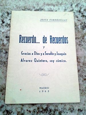 RECUERDO. DE RECUERDOS Y GRACIAS A DIOS Y A SERAFIN Y JOAQUIN ALVAREZ QUINTERO, SOY CÓMICO