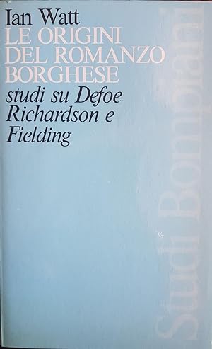LE ORIGINI DEL ROMANZO BORGHESE: STUDI SU DEFOE, RICHARDSON E FIELDING