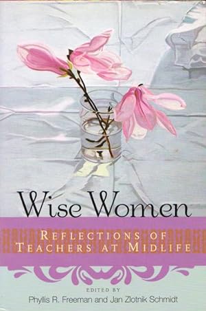 WISE WOMEN - Reflections of Teachers at Midlife