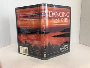 Dancing On The Shore A Celebration of Life at Annapolis Basin With A Foreword By Farley Mowat