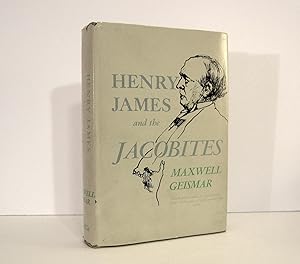 Henry James and the Jacobites, by Maxwell Geismar A Study of Jamesian Literary Criticism, 1963 Fi...