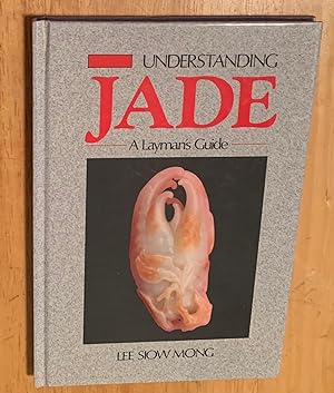 Understanding Jade. A Layman's Guide