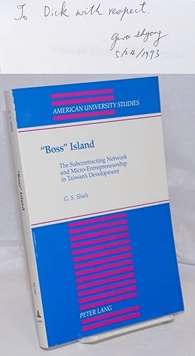 "Boss" Island; The Subcontracting Network and Micro-Entrepreneurship in Taiwan's Development