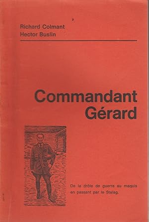 COMMANDANT GERARD- De la drôle de guerre au maquis en passant par le Stalag