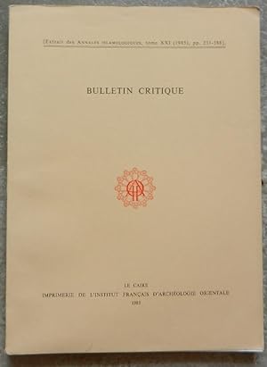 Bulletin critique. Extrait des Annales Islamologiques, tome XXI (1985).