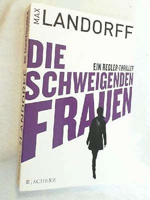 Die schweigenden Frauen : ein Regler-Thriller.