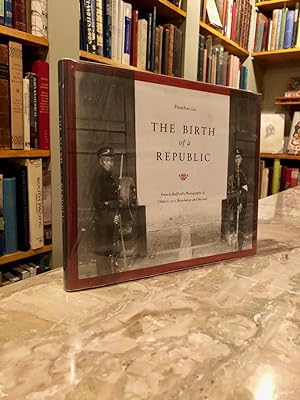 The Birth of a Republic Francis Stafford's Photographs of China's 1911 Revolution and Beyond
