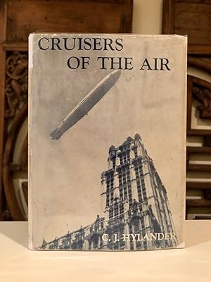 Cruisers of the Air The Story of Lighter-than-Air Craft: from the Days of Roger Bacon to the Maki...