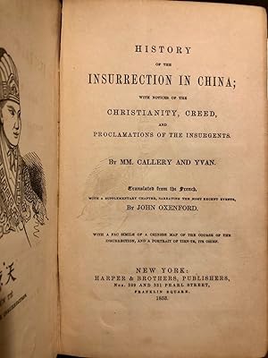 History of the Insurrection in China with Notices of the Christianity, Creed, and Proclamations o...