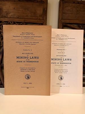An Outline of Mining Laws of the State of Washington AND Supplement No. 1 [two publications]; Bul...