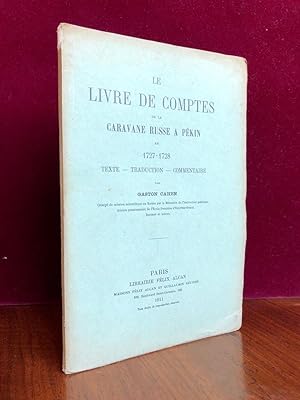 Le Livre de Comptes de la Caravane Russe at Pekin en 1727-1728 Texte Traduction Commentaire