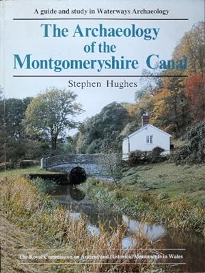 THE ARCHAEOLOGY OF THE MONTGOMERYSHIRE CANAL