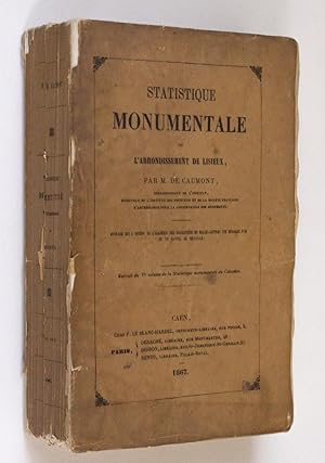 Statistique monumentale de l'arrondissement de Lisieux. (Extrait du 5e volume de la Statistique m...