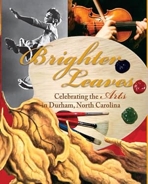 Brighter Leaves: Celebrating the Arts in Durham, North Carolina