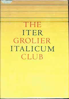 The Grolier Club Iter Italicum. (PW Filby of the Grolier Club's name in calligraphy on front free...