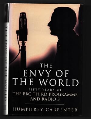The Envy of the World. Fifty Years of the BBC Third Programme and Radio 3. 1946-1996.