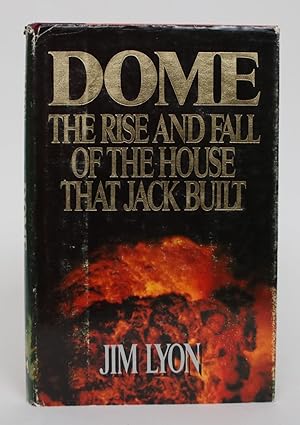 Dome: The Rise and Fall of the House That Jack Built