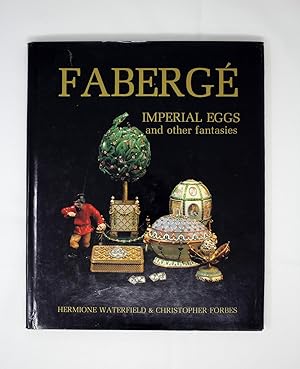 Faberge: Imperial Eggs and Other Fantasies