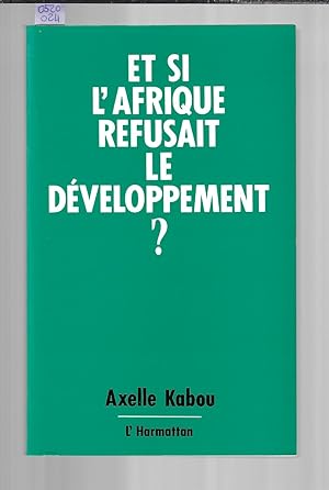 Et si l'Afrique refusait le développement ?