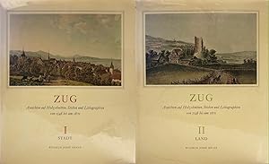 Zug. Ansichten auf Holzschnitten, Stichen und Lithographien von 1548 - um 1870. I: Stadt. II: Land.