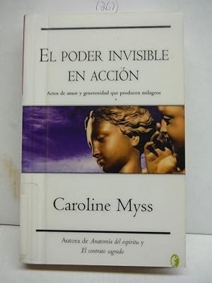 El Poder Invisible De La Accion/ Invisible Acts of Power (Byblos: New Age) (Spanish Edition)