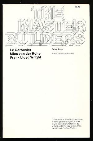 The Master Builders: Le Corbusier, Mies Van Der Rohe, Frank Lloyd Wright (The Norton library)