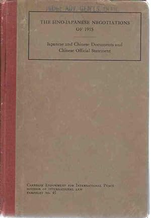 The Sino-Japanese Negotiations of 1915 Japanese and Chinese Documents and Chinese Official Statement