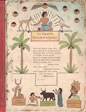 Der Aegyptische Struwwelpeter: für brave Kinder von 3-12 Jahren [The Egyptian Struwwelpeter: for ...