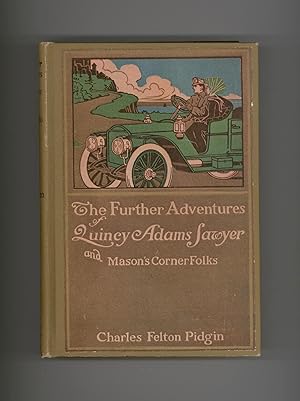 Further Adventures of Quincy Adams Sawyer and Mason's Corner Folks by Charles Felton Pidgin Humor...