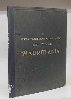 The Cunard Turbine-Driven Quadruple-Screw Atlantic Liner "Mauretania"