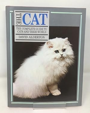 The Cat, The: The Most Complete, Illustrated Practical Guide to Cats and Their World