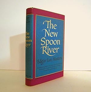 Edgar Lee Masters, The New Spoon River, the Continuation of the Author's Masterpiece. Contains an...