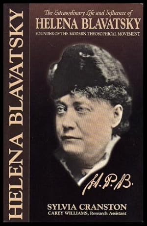 HPB - The Extraordinary Life and Influence of Helena Blavatsky - Founder of the Modern Theosophic...