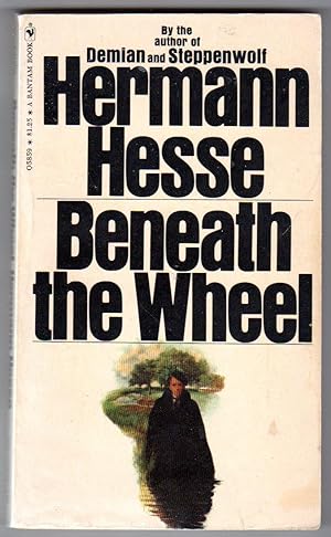 Beneath the Wheel - A Novel