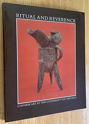 Ritual and Reverence. Chinese Art at the University of Chicago