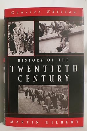 HISTORY OF THE TWENTIETH CENTURY, CONCISE EDITION (DJ protected by a brand new, clear, acid-free ...