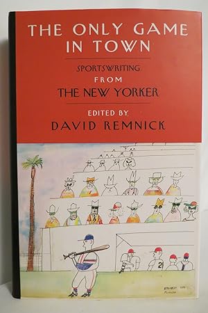THE ONLY GAME IN TOWN Sportswriting from the New Yorker (DJ protected by a brand new, clear, acid...